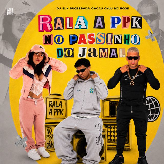 DJ SLK Sucessada - 'RALA A PPK NO PASSINHO DO JAMAL (feat. Cacau Chuu & MC Rogê)' [Ringtone]