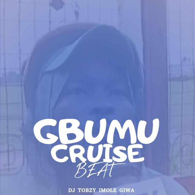 DJ TOBZY IMOLE GIWA - 'Gbumu Cruise Beat' [Ringtone]
