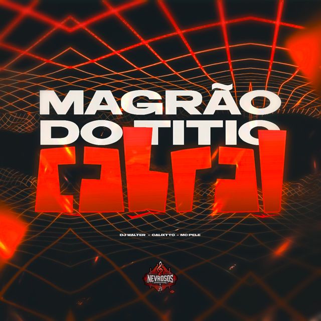 DJ Walter - 'Magrão do Titio Cabral (feat. Calixtto & Mc Pelé)' [Ringtone]