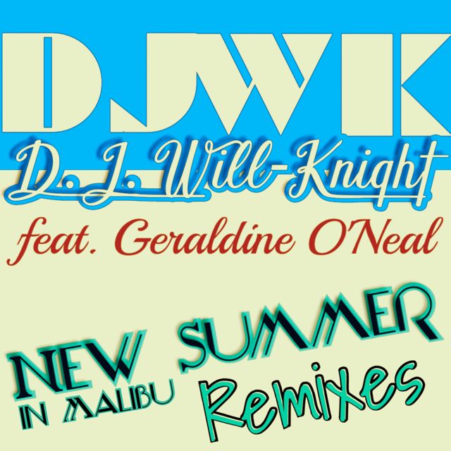 D.J. Will-Knight - 'New summer in malibu (2nd life remix) (feat. Geraldine O'Neal & Dj 2nd Life)' [Ringtone]