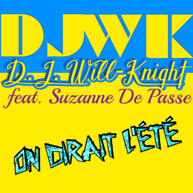 D.J. Will-Knight - 'On dirait l'été (new summer remix) (feat. Suzanna De Passe & DJWK Prod)' [Ringtone]
