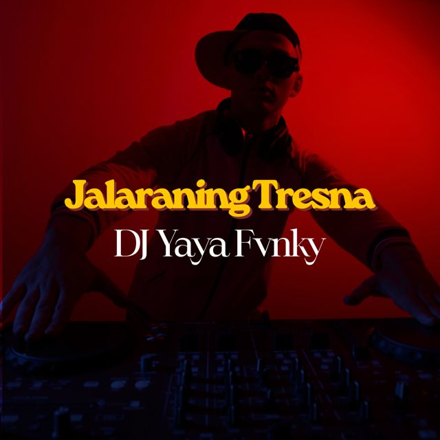 DJ Yaya Fvnky - 'Jalaraning Tresna' [Ringtone]
