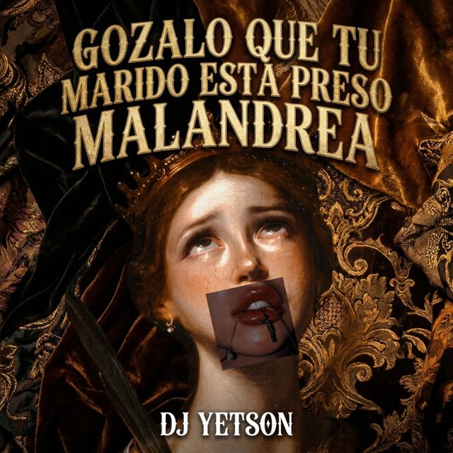 DJ YETSON - 'Gozalo Que Tu Marido Esta Preso Malandrea' [Ringtone]