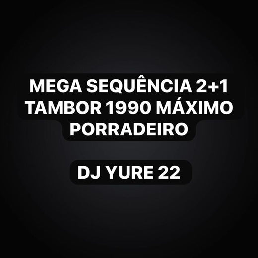 DJ Yure 22 - 'Mega Sequencia 2+1 Tambor 1990 Máximo Porradeiro (feat. KKzin & Funk Maia)' [Ringtone]