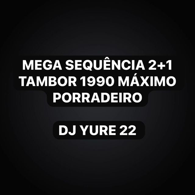 DJ Yure 22 - 'Mega Sequencia 2+1 Tambor 1990 Máximo Porradeiro (feat. KKzin & Funk Maia)' [Ringtone]