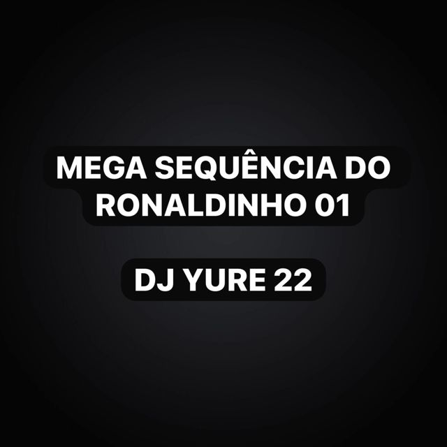 DJ Yure 22 - 'Mega Sequência do Ronaldinho 01 (feat. KKzin & Funk Maia)' [Ringtone]