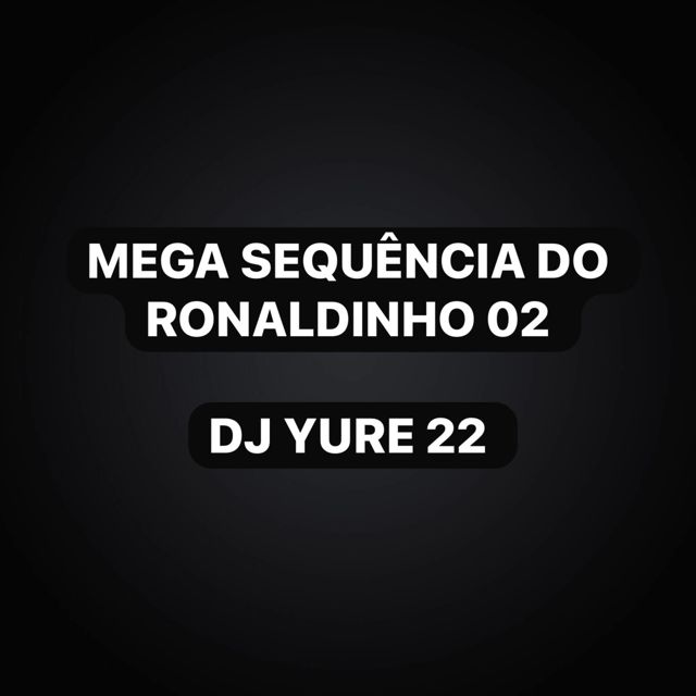 DJ Yure 22 - 'Mega Sequência do Ronaldinho 02 (feat. KKzin & Funk Maia)' [Ringtone]