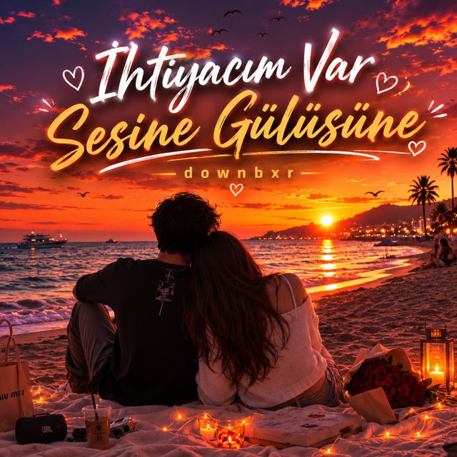 downbxr - 'İhtiyacım Var Sesine Gülüşüne' [Ringtone]