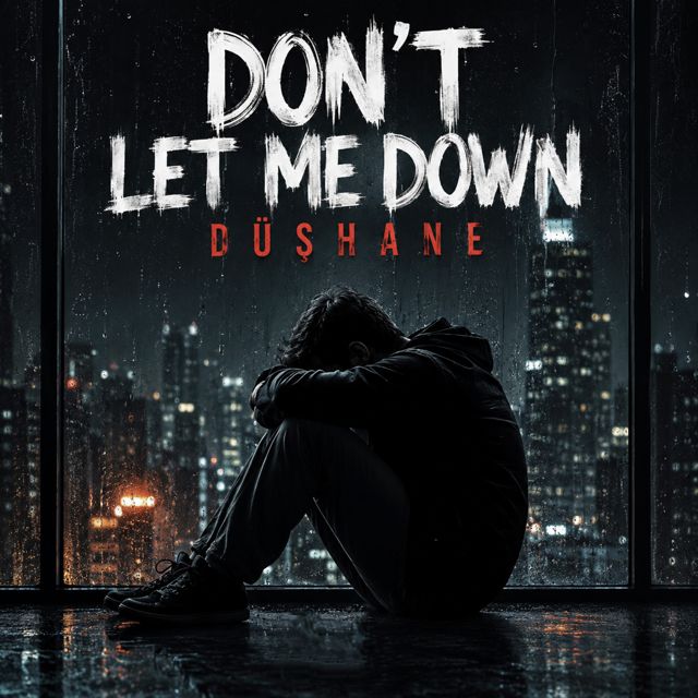 DÜŞHANE - 'Don't Let Me Down' [Ringtone]