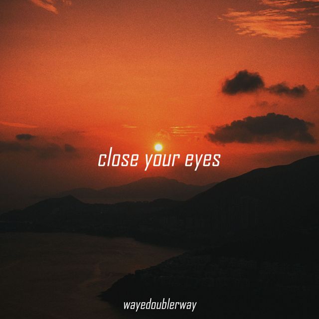 Wayedoublerway - 'Close Your Eyes' [Ringtone]
