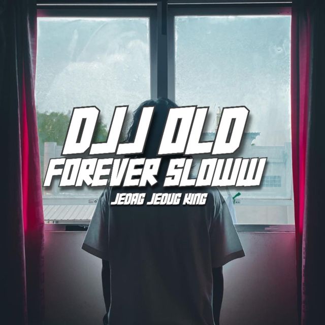 JEDAG JEDUG KING - 'DJJ OLD FOREVER SLOWW (Slowed)' [Ringtone]
