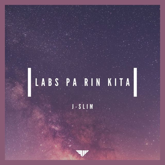 J-SLIM - 'Labs Pa Rin Kita' [Ringtone]
