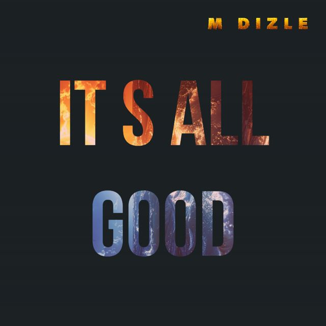 M Dizle - 'IT S ALL GOOD' [Ringtone]