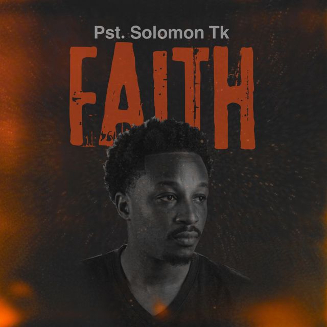 Pst. Solomon Tk - 'Faith' [Ringtone]