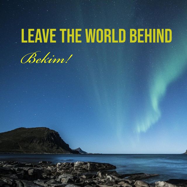 Bekim! - 'Leave the World Behind (Edit)' [Ringtone]