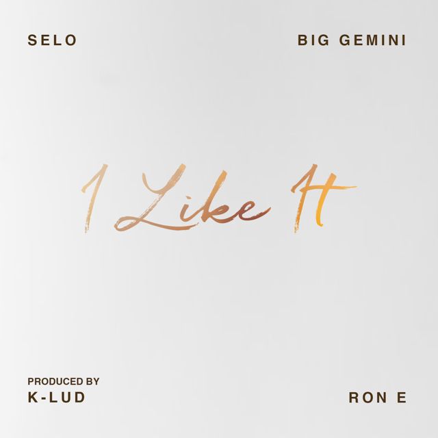 Selo - 'I Like It (feat. Big Gemini, Ron E)' [Ringtone]