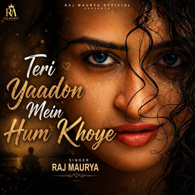 Raj Maurya - 'Teri Yaadon Mein Hum Khoye' [Ringtone]