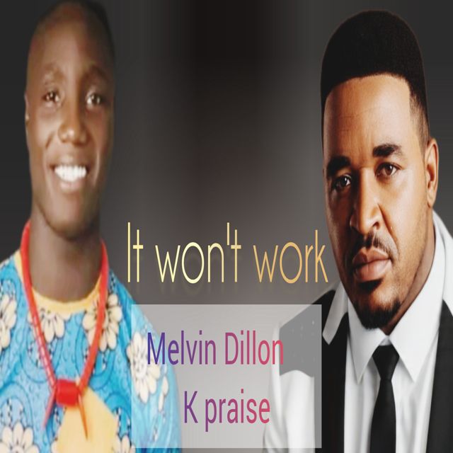 Melvin Dillon - 'It Won't Work (feat. K Praise)' [Ringtone]