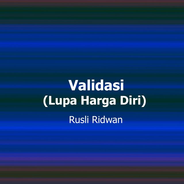 Rusli Ridwan - 'Validasi (Lupa Harga Diri)' [Ringtone]