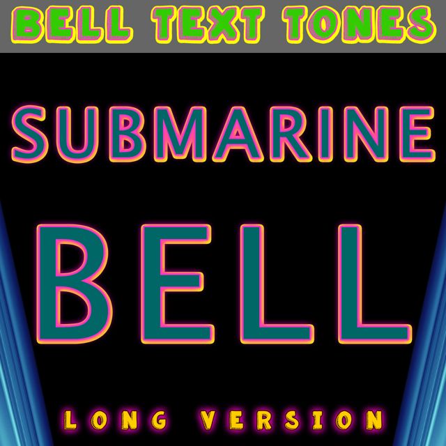 Bell Text Tones - 'Submarine Bell Long Version' [Ringtone]