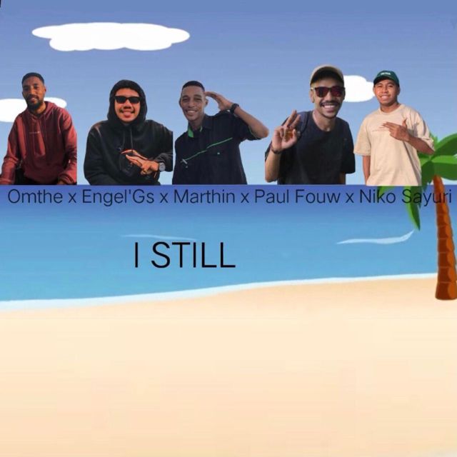 Omthe - 'I STILL (feat. Engel'Gs & Marthin & Paul Fouw & Nico Sayuri)' [Ringtone]