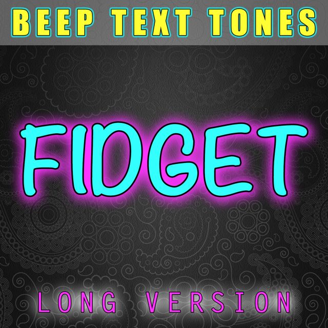 Beep Text Tones - 'Fidget Long Version' [Ringtone]