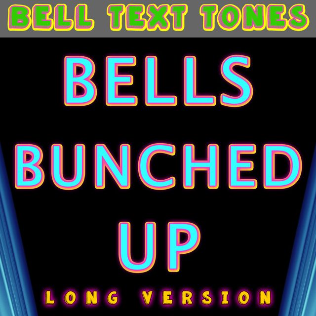 Bell Text Tones - 'Bells Bunched Up Long Version' [Ringtone]