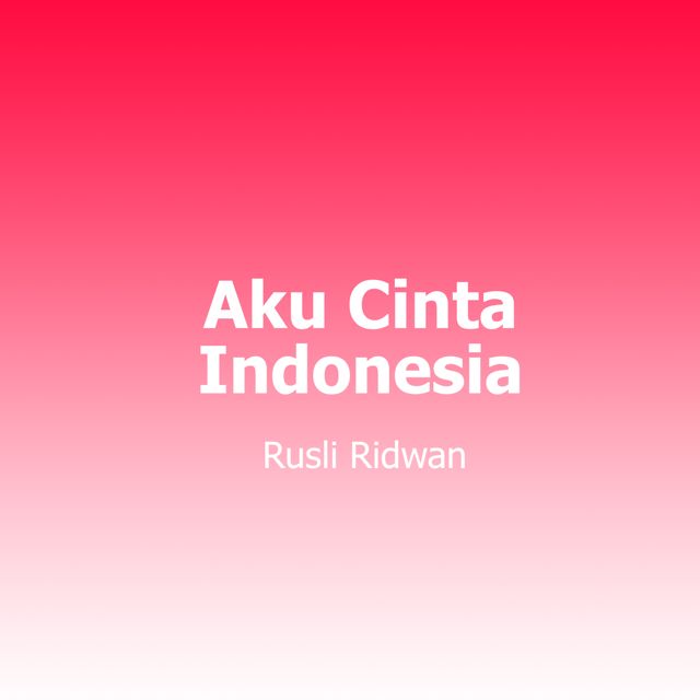 Rusli Ridwan - 'Aku Cinta Indonesia' [Ringtone]