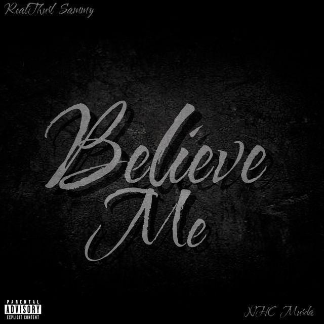 Realthurlsammy - 'Believe Me (feat. NHC Murda 60X) (feat. Nhc Murda 60X)' [Ringtone]