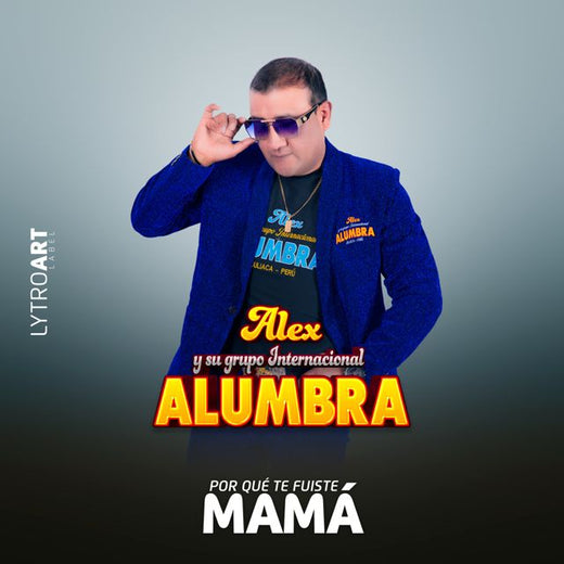 Alex Chaleco y Su Grupo Alumbra - 'Por Qué Te Fuiste Mamá' [Ringtone]