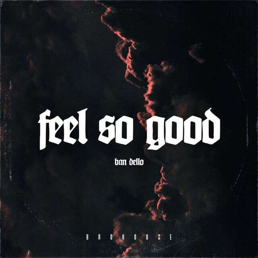 Ban Dello - 'Feel So Good' [Ringtone]