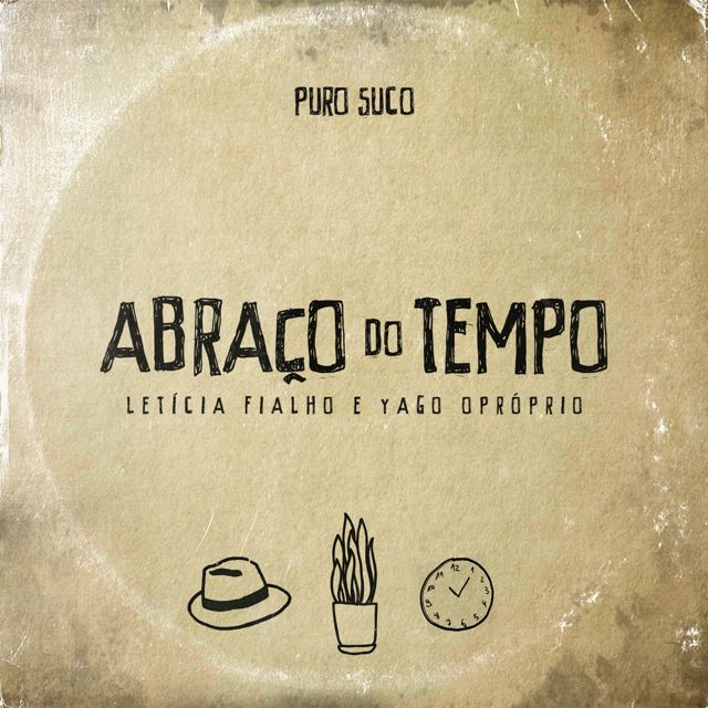 Puro Suco - 'Abraço do Tempo (feat. Letícia Fialho & Yago Oproprio & BEATDOMK)' [Ringtone]