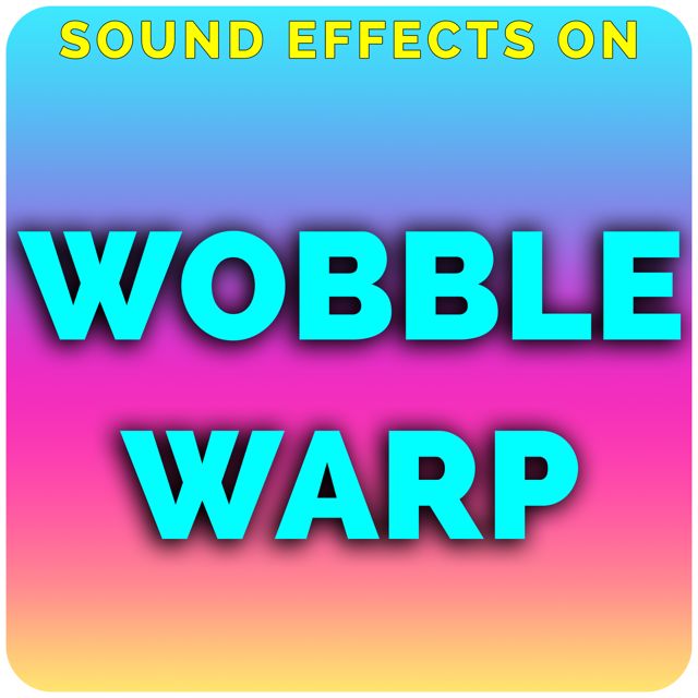 Sound Effects On - 'Wobble Warp (feat. ASMR Wizard)' [Ringtone]