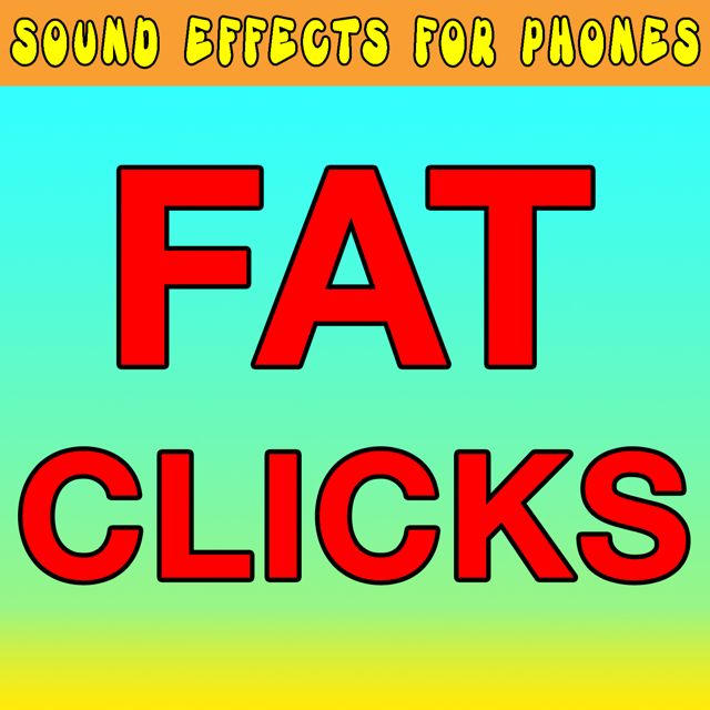 Sound Effects For Phones - 'Fat Clicks' [Ringtone]