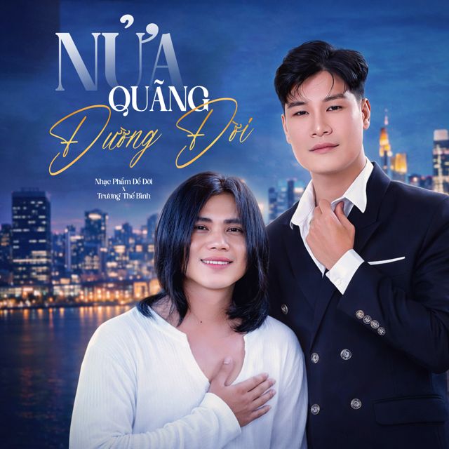 Nhạc Phẩm Để Đời - 'Nửa Quãng Đường Đời (feat. Trương Thế Bình)' [Ringtone]
