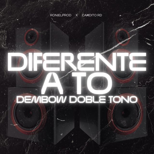 Ronielprod - 'Diferente A To Dembow Doble Tono (feat. CANDITO RD)' [Ringtone]