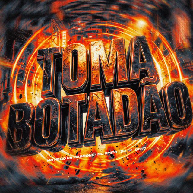 DJ F7 - 'TOMA BOTADÃO (feat. Dj Tk & MC Nego da Marcone & Mc J Mito)' [Ringtone]