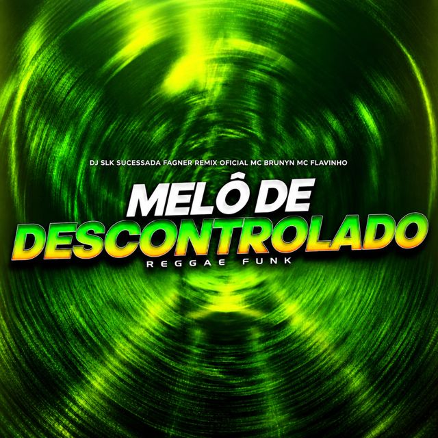 DJ SLK Sucessada - 'Melô de Descontrolado (Reggae Funk) (feat. Fagner Remix Oficial & Mc Brunyn & MC Flavinho)' [Ringtone]