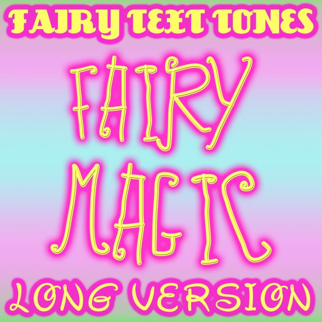 Fairy Text Tones - 'Fairy Magic Long Version' [Ringtone]