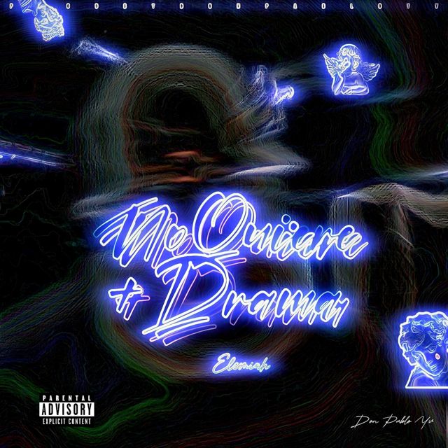 Elemiah - 'No Quiere Más Drama (feat. Don Pablo YV)' [Ringtone]