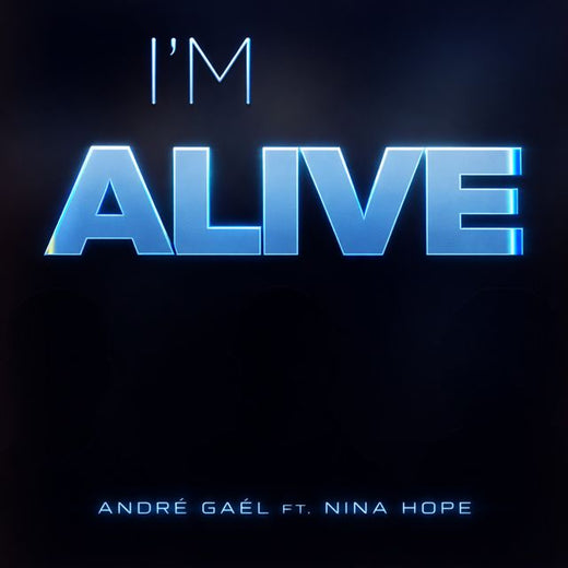 André Gaël - 'I'M ALIVE (feat. Nina Hope)' [Ringtone]