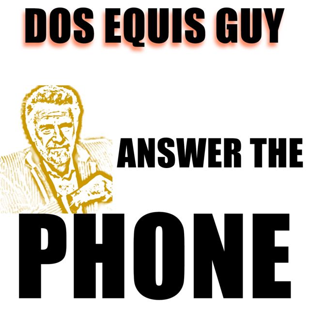 Dos Equis Guy - 'Dos Equis Guy, Answer The Phone (feat. The Most Interesting Man In The World)' [Ringtone]