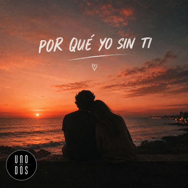 UnoDeDos - 'Por Qué Yo Sin Ti' [Ringtone]