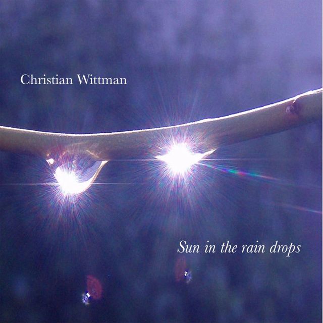 Christian Wittman - 'Sun in the Rain Drops' [Ringtone]