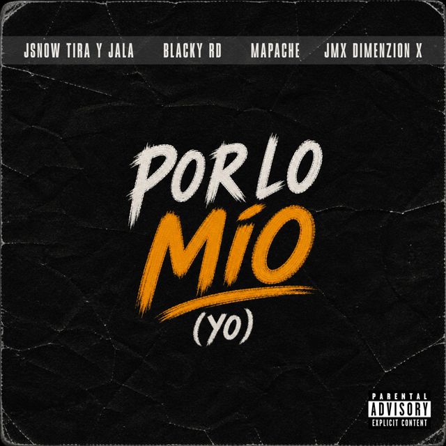 JSnow Tira Y Jala - 'Por Lo Mío (Yo) (feat. Blacky RD & Mapache & JMX Dimenzion X)' [Ringtone]