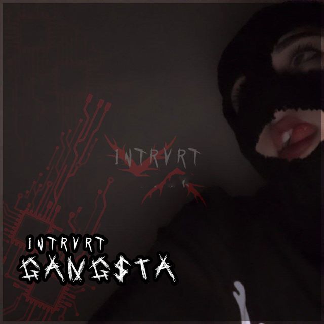 INTRVRT - 'GANGSTA' [Ringtone]