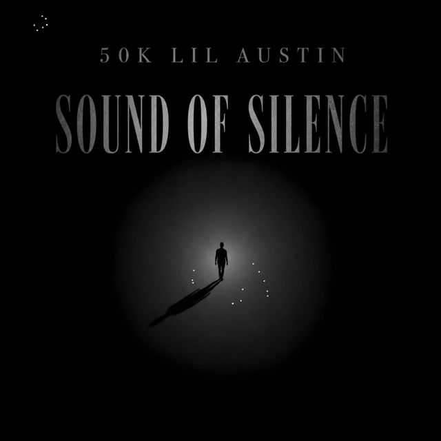 50k Lil Austin - 'Sound Of Silence' [Ringtone]