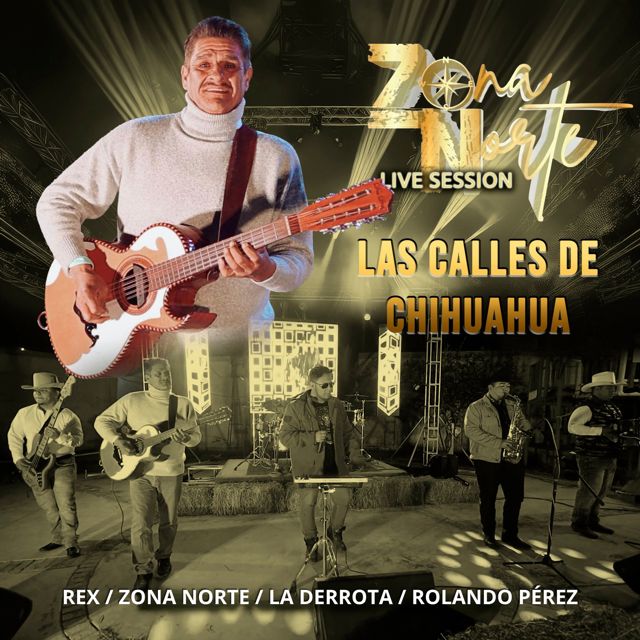 REX - 'Las Calles de Chihuahua (En Vivo) (feat. Zona Norte & La Derrota & Rolando Pérez)' [Ringtone]