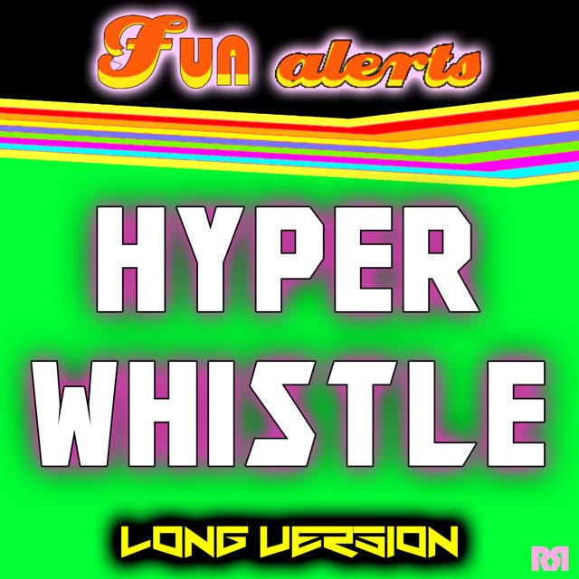Fun Alerts - 'Hyper Whistle Long Version' [Ringtone]