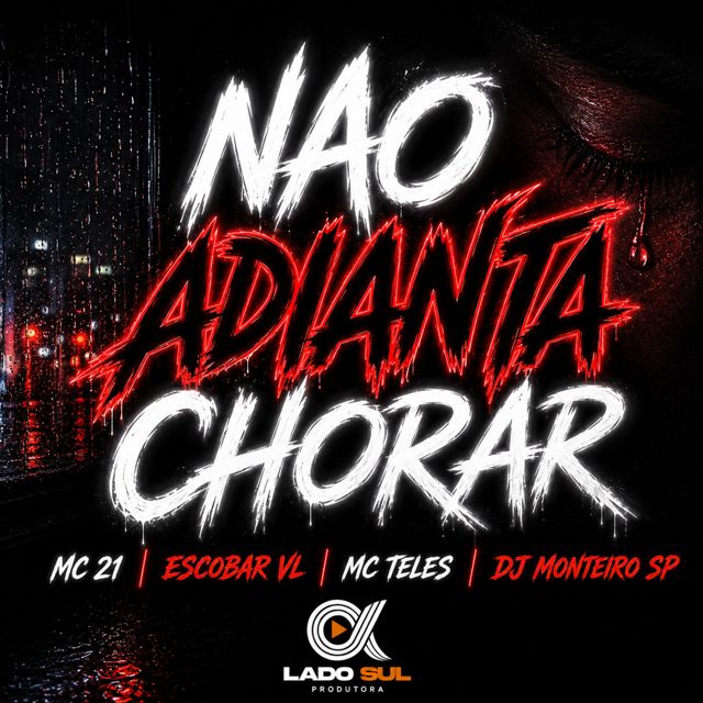 Mc 21 - 'Não Adianta Chorar (feat. Escobar VL & MC Teles & DJ Monteiro Sp)' [Ringtone]